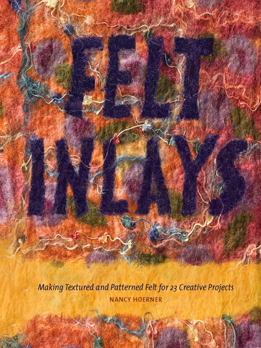 Title details for Felt Inlays by Nancy Hoerner - Available
